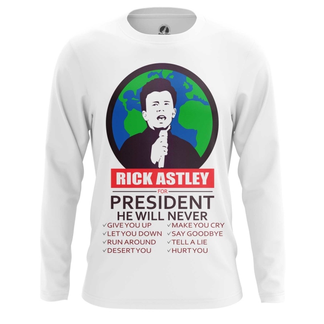 Merch Long Sleeve Rick Astley For President Lyrics Joke