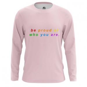 Collectibles Long Sleeve Lgbt Be Proud Who You Are
