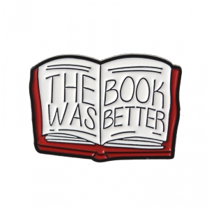Collectibles Pin The Book Was Better Sign Enamel Brooch