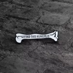 Pin I Find This Humerus Bone enamel brooch Idolstore - Merchandise and Collectibles Merchandise, Toys and Collectibles 2